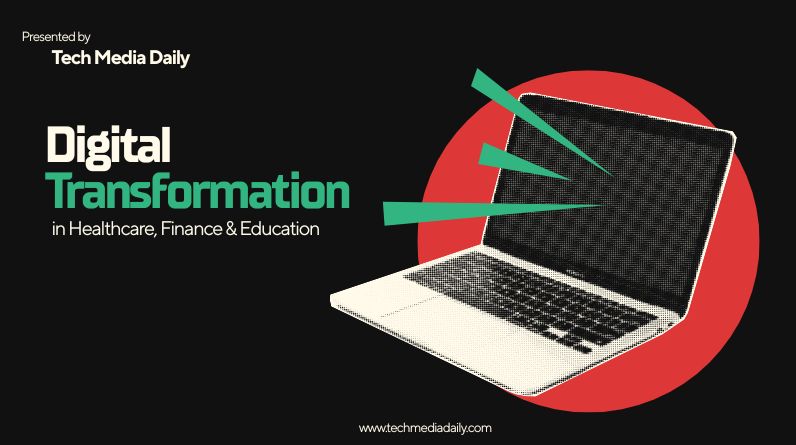 Digital Transformation in Healthcare, Finance & Education