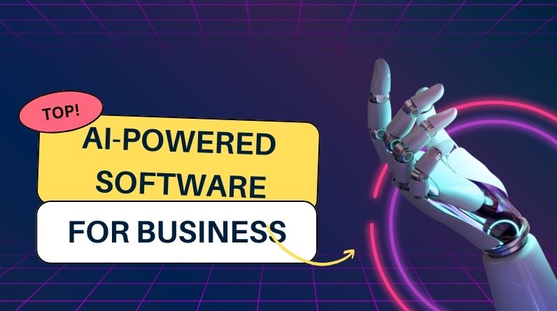 Top AI-Powered Software Tools for Businesses